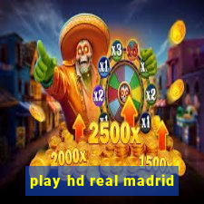 play hd real madrid